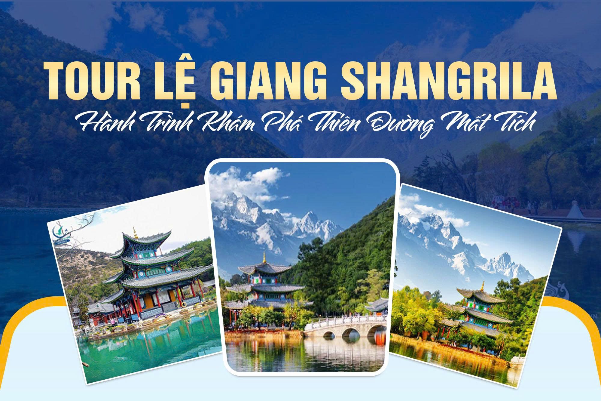 Tour Lệ Giang Shangrila: Hành Trình Khám Phá Thiên Đường Mất Tích
