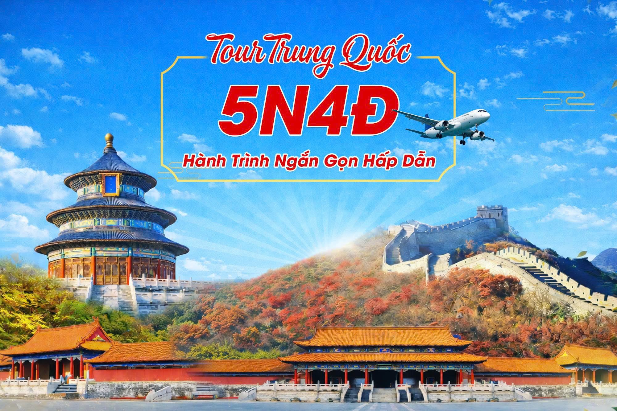 Tour Trung Quốc 5 Ngày 4 Đêm: Hành Trình Ngắn Gọn Hấp Dẫn