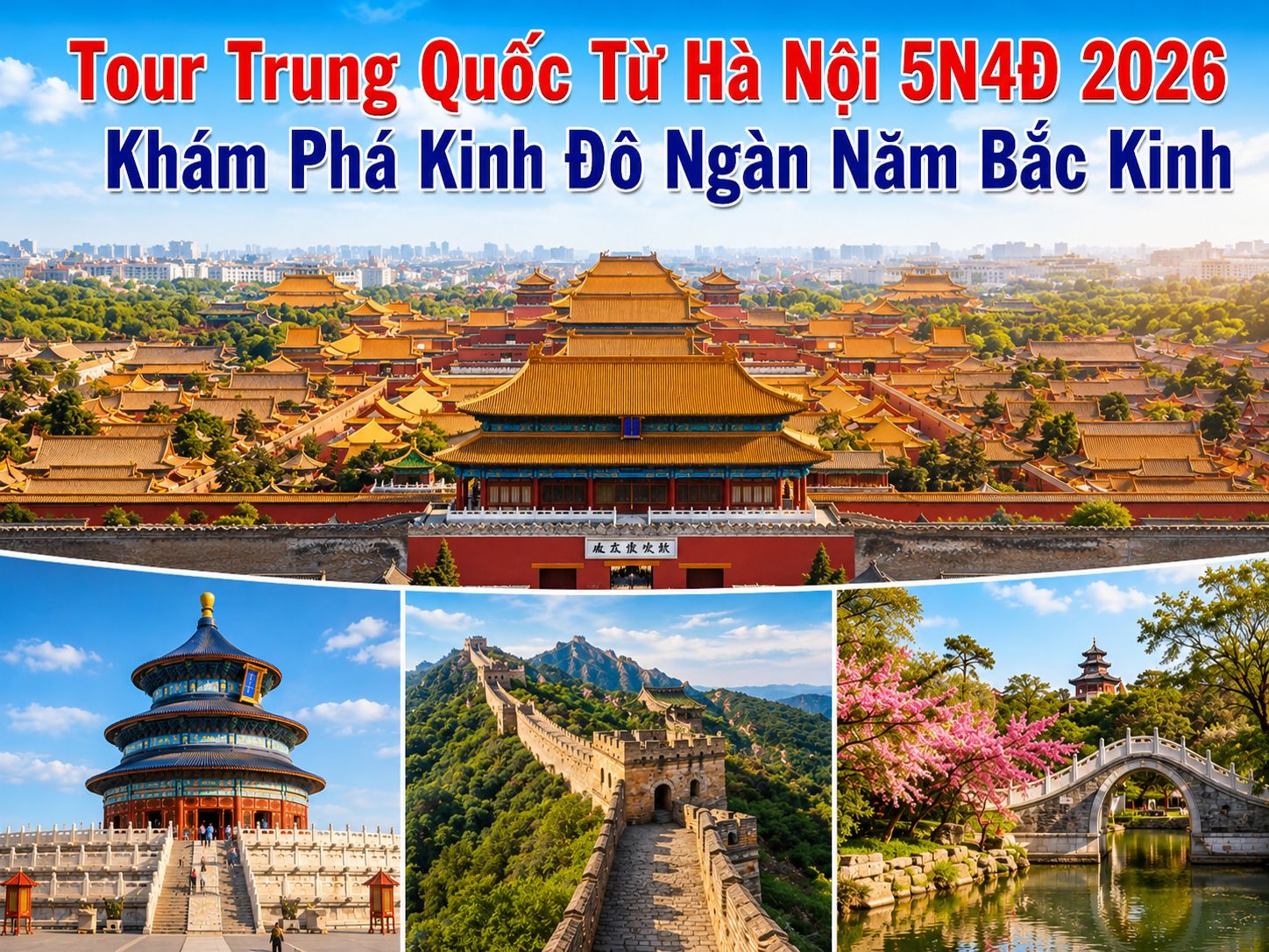 Tour Trung Quốc Từ Hà Nội 5N4Đ 2026 Khám Phá Kinh Đô Ngàn Năm Bắc Kinh