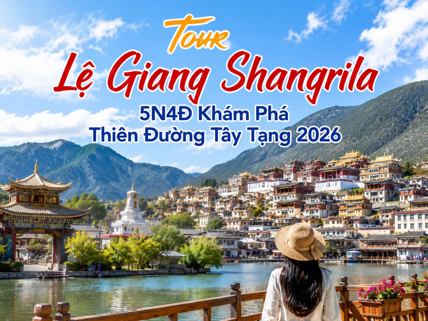 Tour Lệ Giang Shangrila 5N4Đ Khám Phá Thiên Đường Tây Tạng 2026